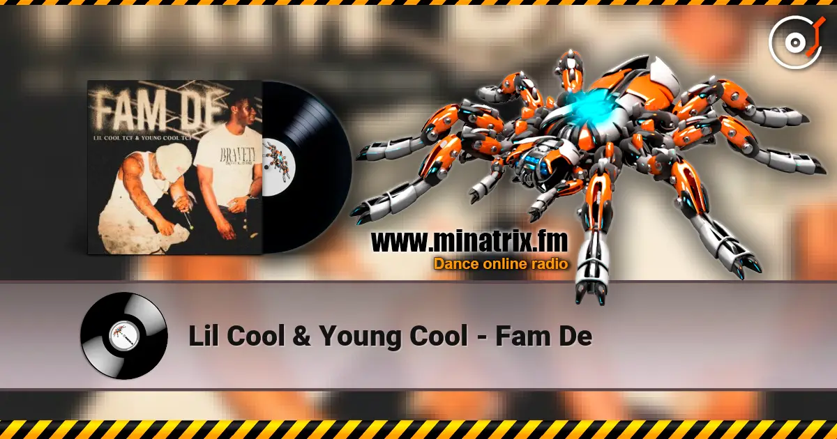 Lil Cool & Young Cool - Fam De online in hoher Qualität hören | Minatrix.FM