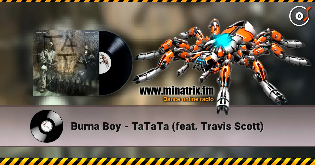 Burna Boy - TaTaTa (feat. Travis Scott) online in hoher Qualität hören | Minatrix.FM