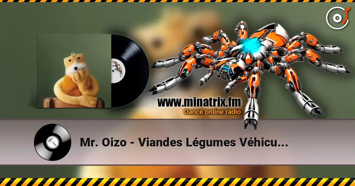 Mr. Oizo - Viandes Légumes Véhicules online in hoher Qualität hören | Minatrix.FM