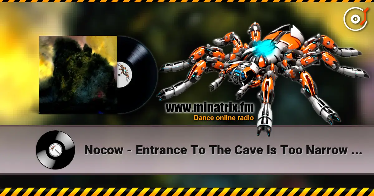 Nocow - Entrance To The Cave Is Too Narrow For A Tiger online in hoher Qualität hören | Minatrix.FM
