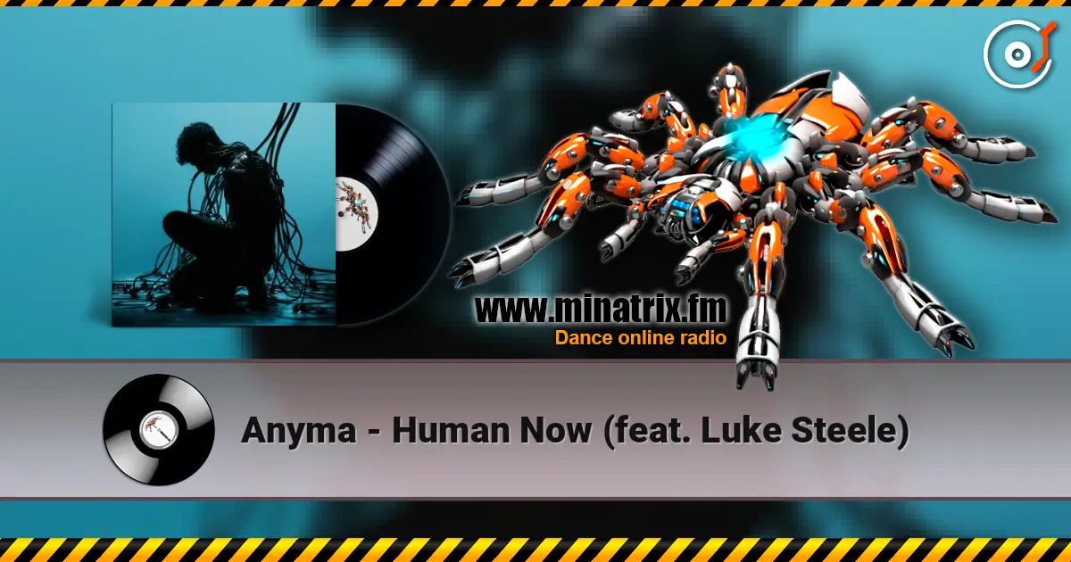 Anyma - Human Now (feat. Luke Steele) online in hoher Qualität hören | Minatrix.FM