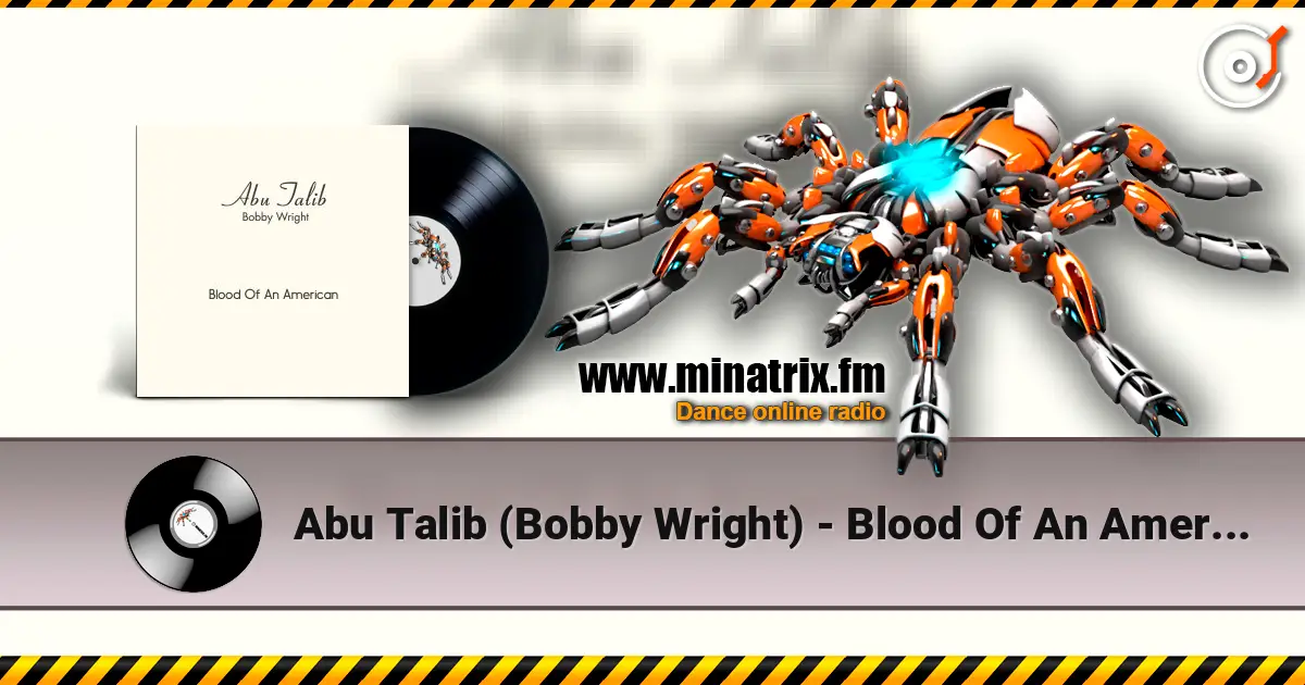 Abu Talib (Bobby Wright) - Blood Of An American online in hoher Qualität hören | Minatrix.FM