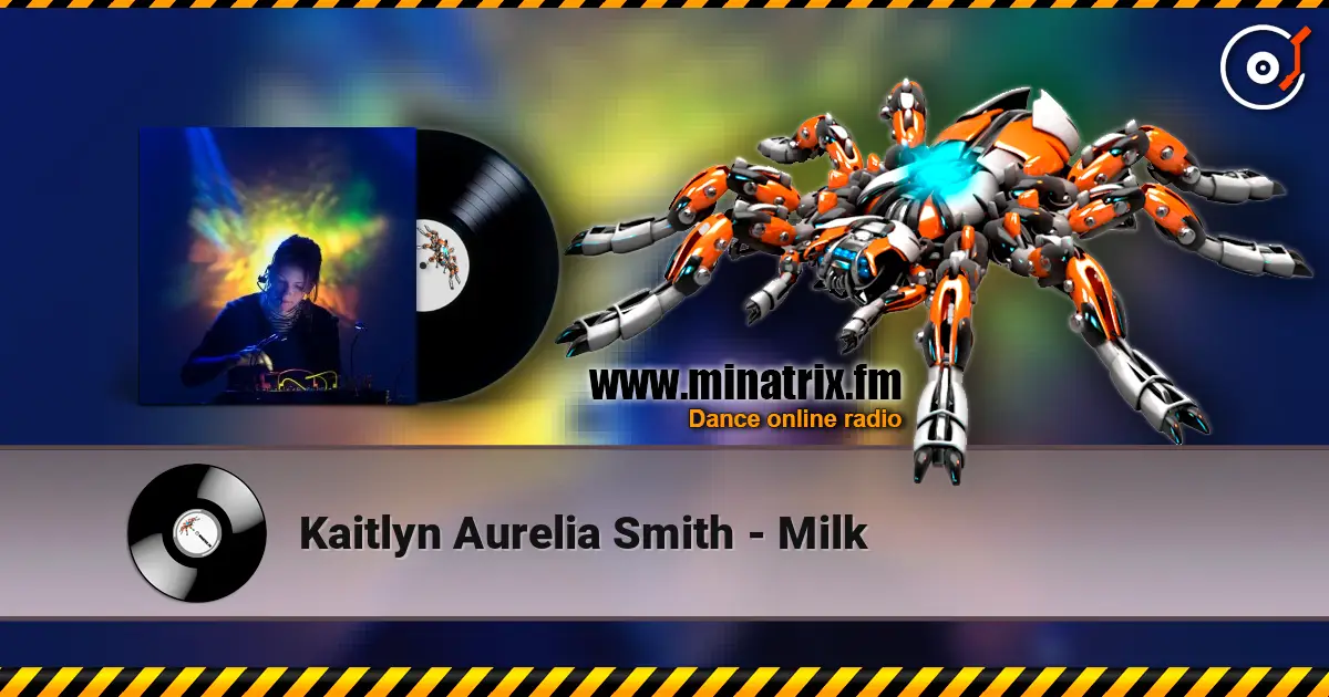Kaitlyn Aurelia Smith - Milk online in hoher Qualität hören | Minatrix.FM