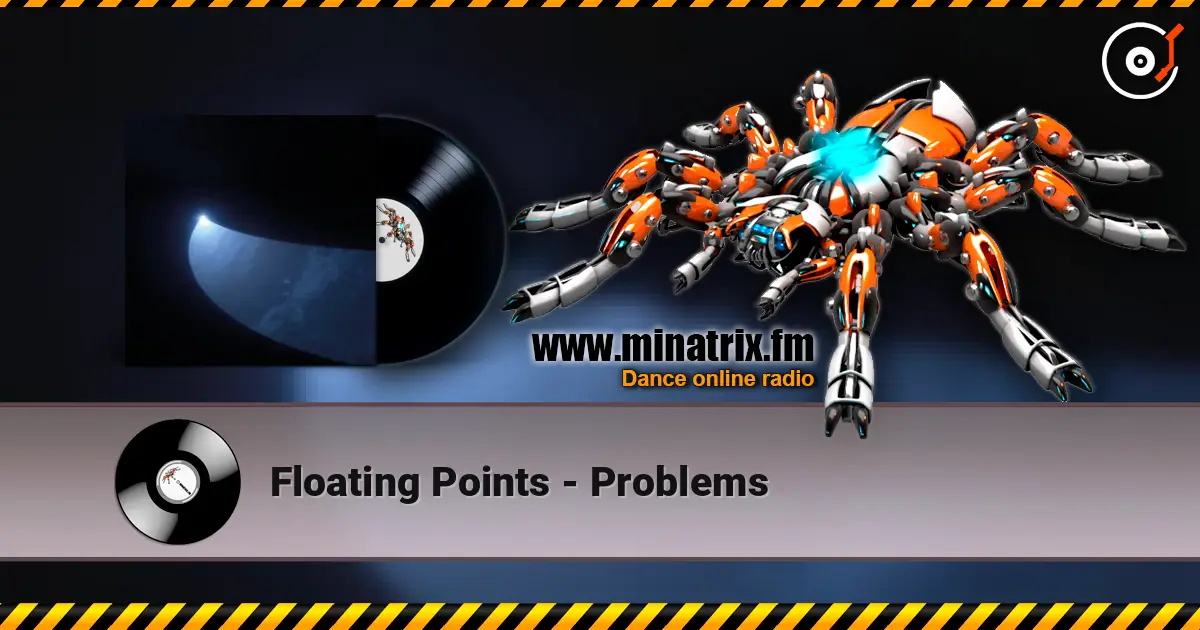 Floating Points - Problems online in hoher Qualität hören | Minatrix.FM