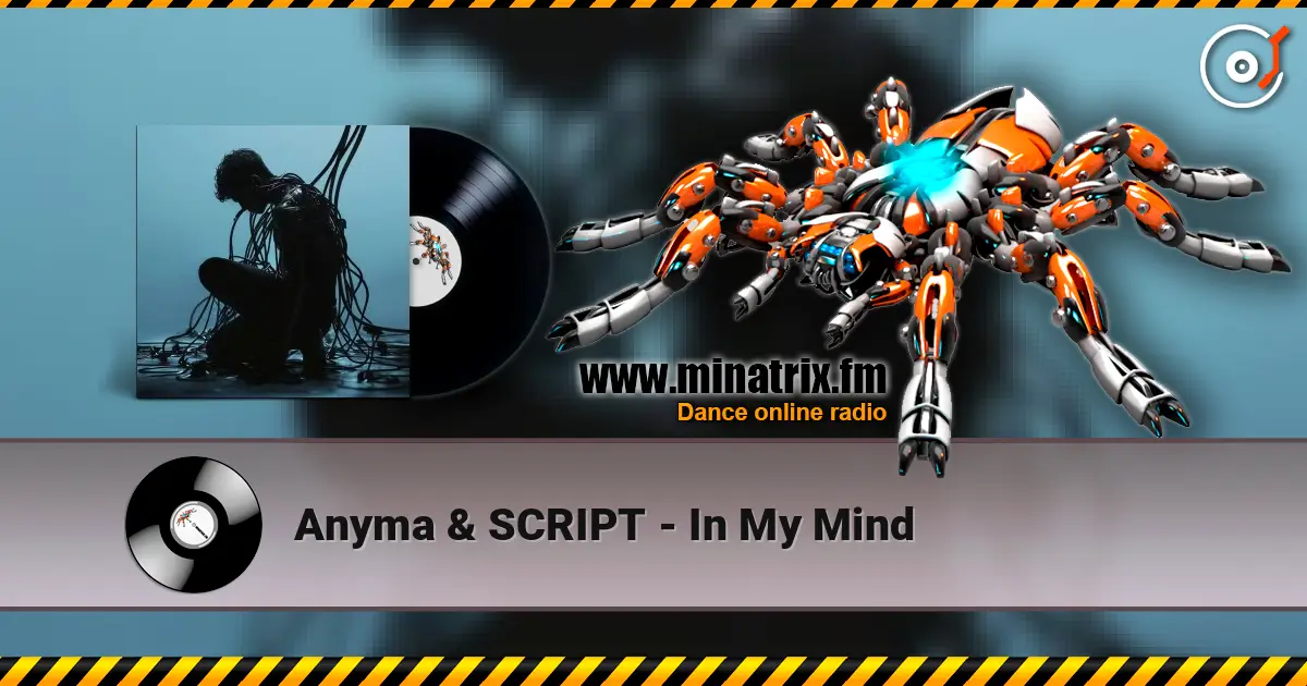 Anyma & SCRIPT - In My Mind online in hoher Qualität hören | Minatrix.FM