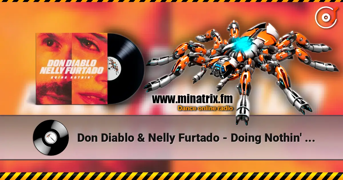Don Diablo & Nelly Furtado - Doing Nothin' (Extended Mix) online in hoher Qualität hören | Minatrix.FM