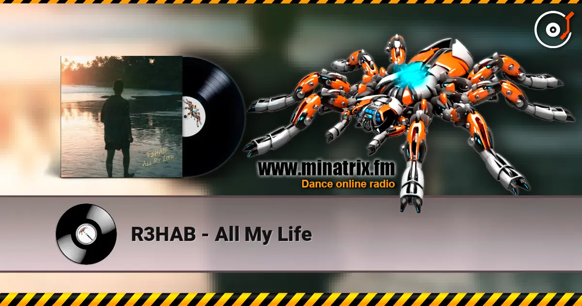 R3HAB - All My Life online in hoher Qualität hören | Minatrix.FM