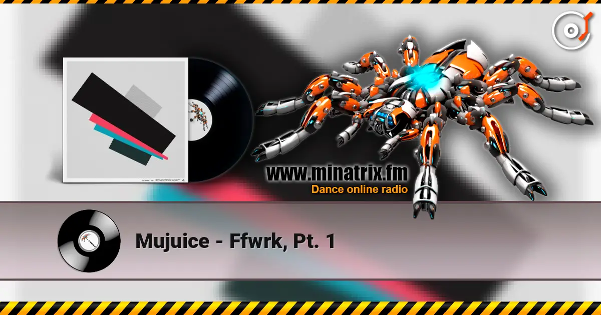 Mujuice - Ffwrk, Pt. 1 online in hoher Qualität hören | Minatrix.FM