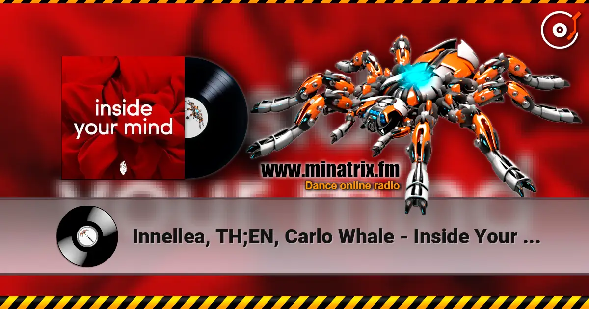 Innellea, TH;EN, Carlo Whale - Inside Your Mind (Original Mix) online in hoher Qualität hören | Minatrix.FM
