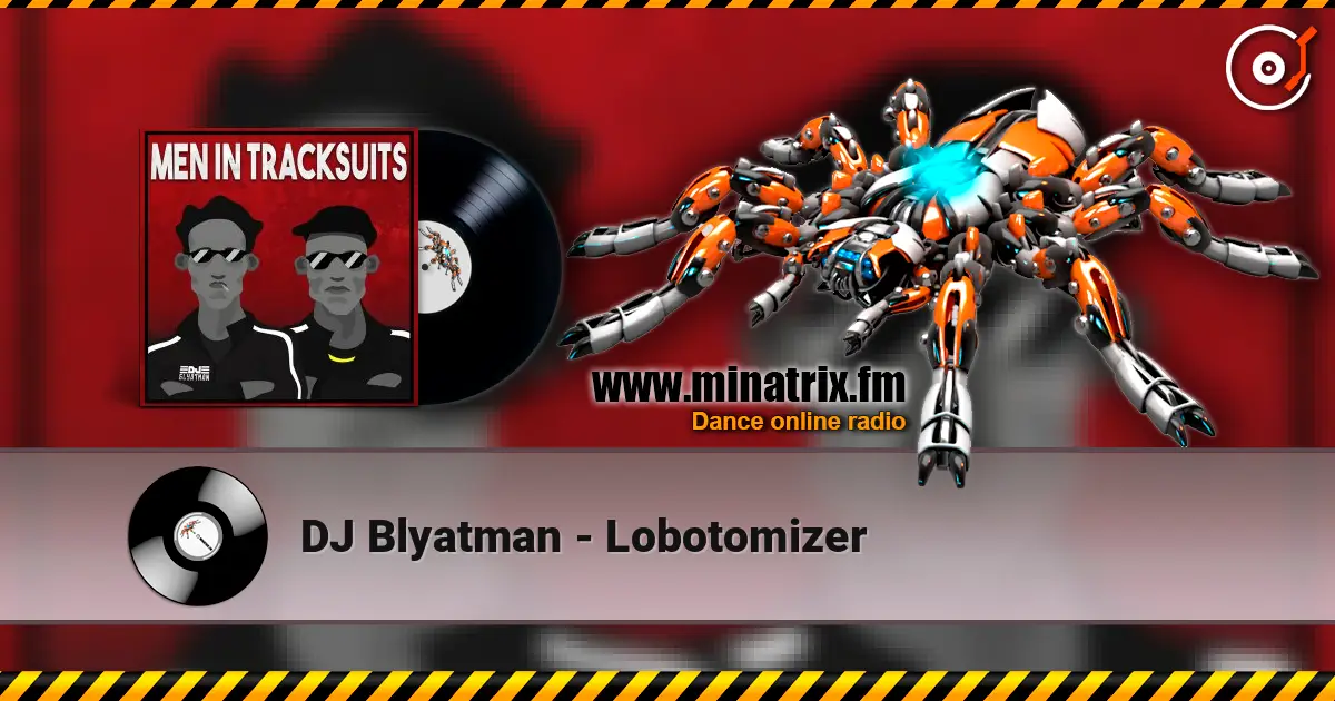 DJ Blyatman - Lobotomizer online in hoher Qualität hören | Minatrix.FM