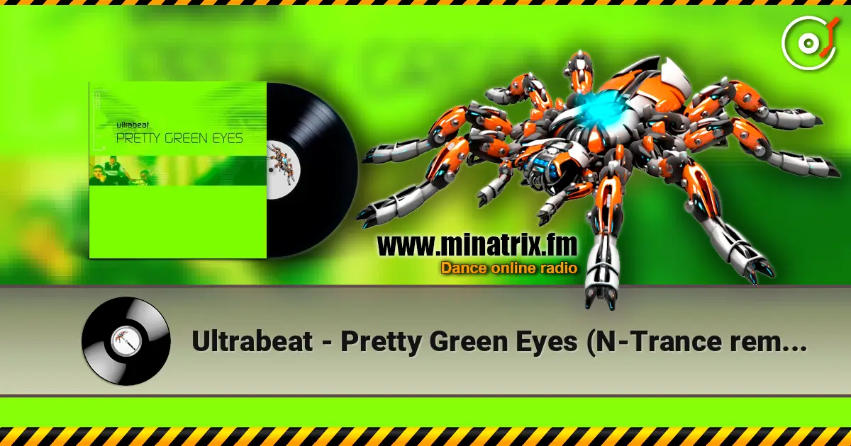 Ultrabeat - Pretty Green Eyes (N-Trance remix) online in hoher Qualität hören | Minatrix.FM