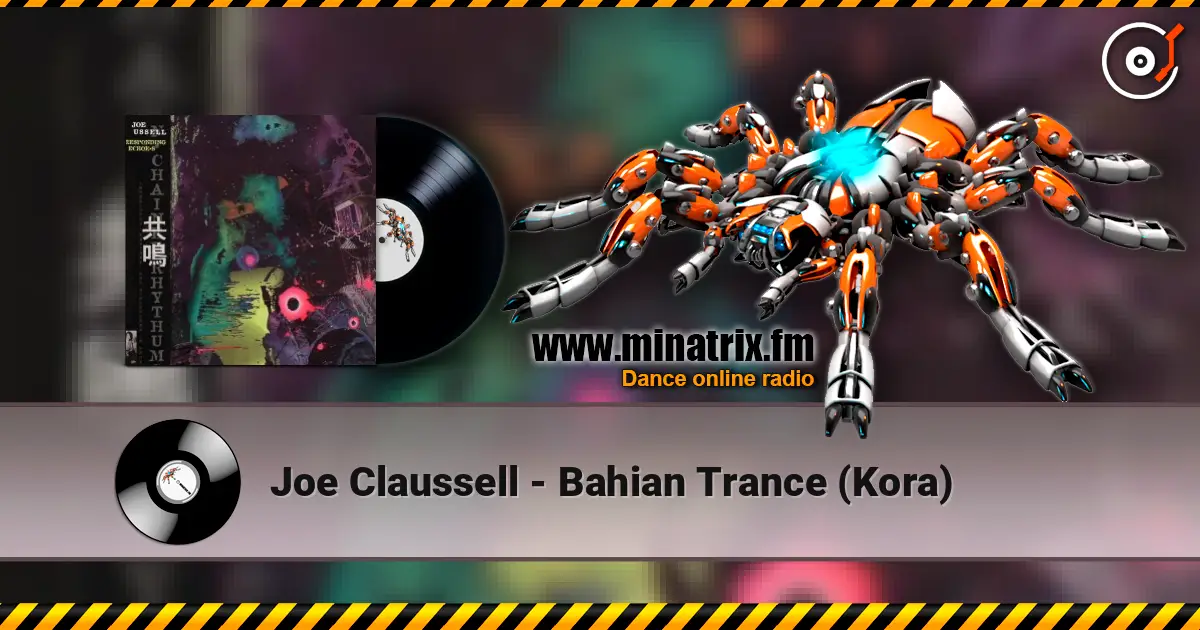 Joe Claussell - Bahian Trance (Kora) online in hoher Qualität hören | Minatrix.FM