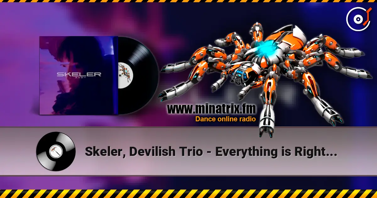Skeler, Devilish Trio - Everything is Right [Skeler] online in hoher Qualität hören | Minatrix.FM