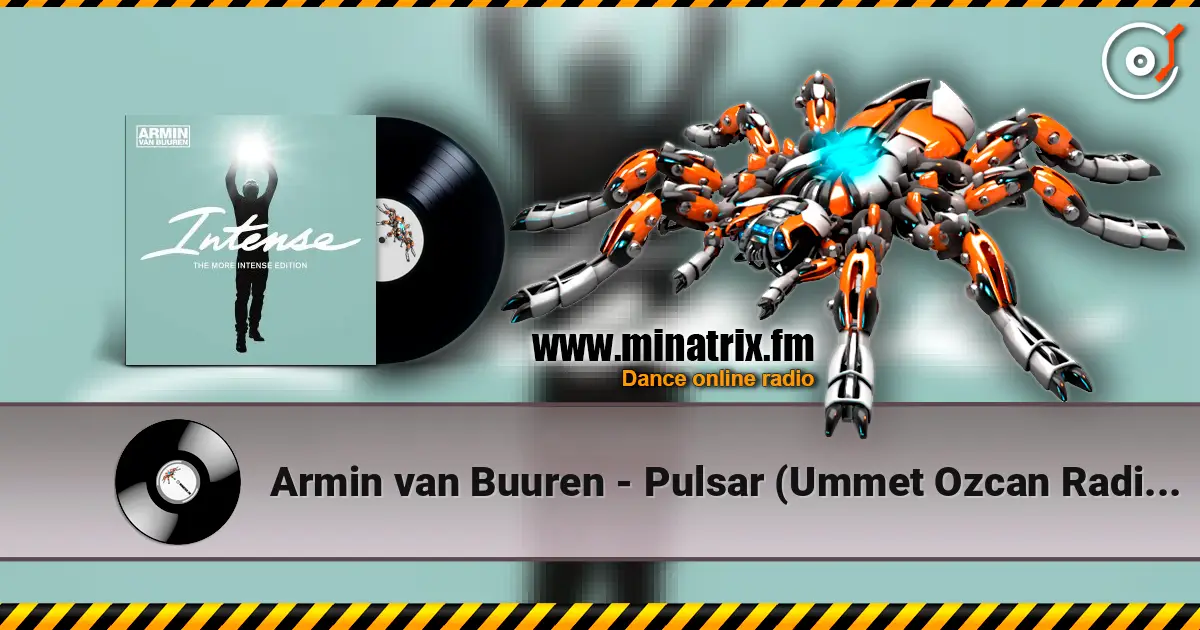 Armin van Buuren - Pulsar (Ummet Ozcan Radio Edit) online in hoher Qualität hören | Minatrix.FM
