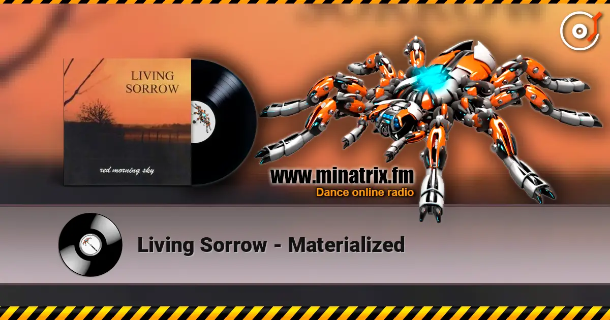 Living Sorrow - Materialized online in hoher Qualität hören | Minatrix.FM
