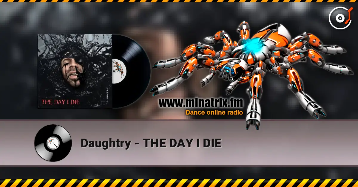 Daughtry - THE DAY I DIE online in hoher Qualität hören | Minatrix.FM