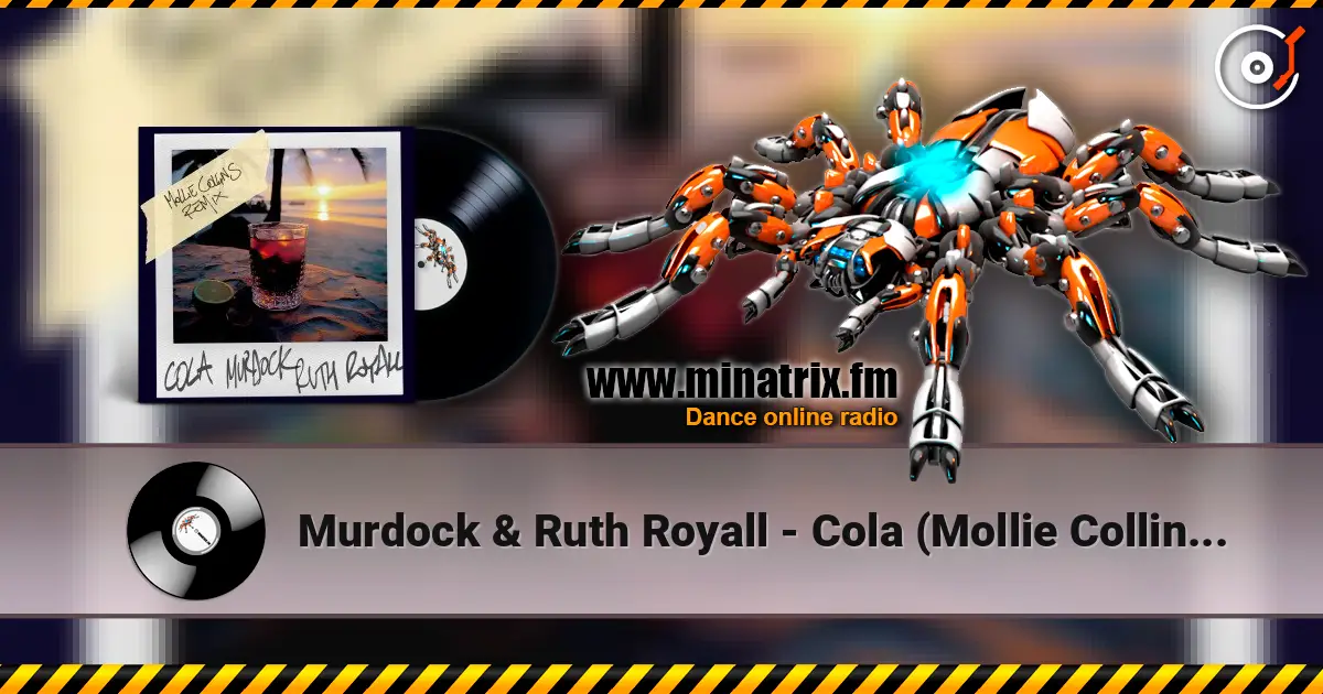 Murdock & Ruth Royall - Cola (Mollie Collins Remix) online in hoher Qualität hören | Minatrix.FM