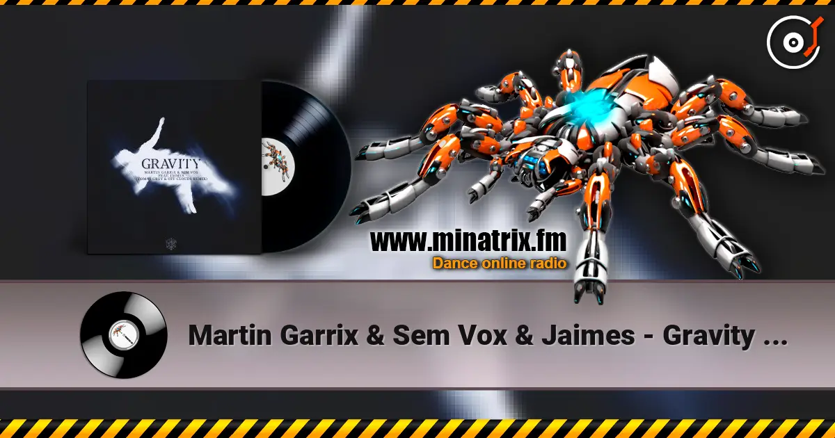 Martin Garrix & Sem Vox & Jaimes - Gravity (Tomas Grey & Off Clouds Remix) online in hoher Qualität hören | Minatrix.FM