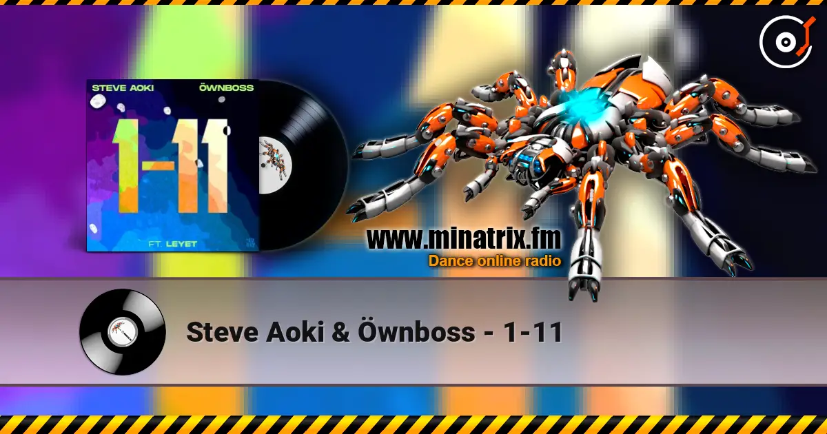 Steve Aoki & Öwnboss - 1-11 online in hoher Qualität hören | Minatrix.FM