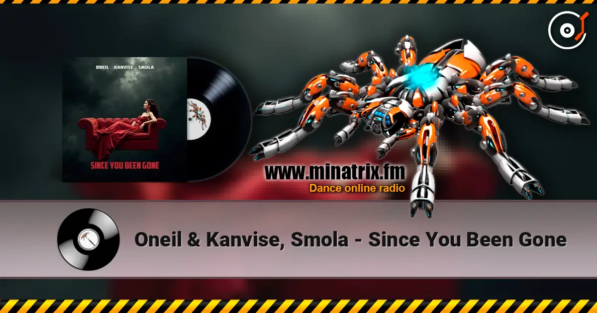 Oneil & Kanvise, Smola - Since You Been Gone online in hoher Qualität hören | Minatrix.FM