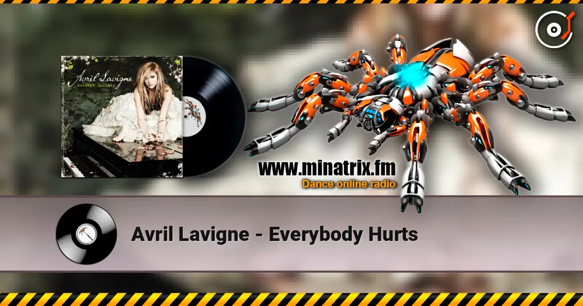 Avril Lavigne - Everybody Hurts online in hoher Qualität hören | Minatrix.FM