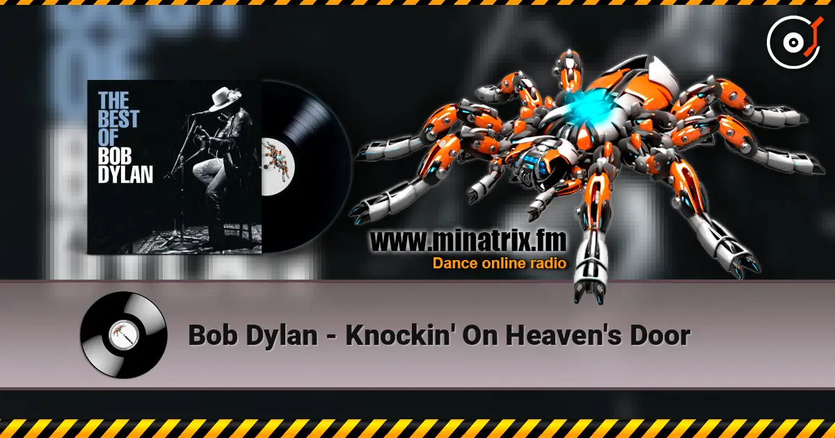 Bob Dylan - Knockin' On Heaven's Door online in hoher Qualität hören | Minatrix.FM