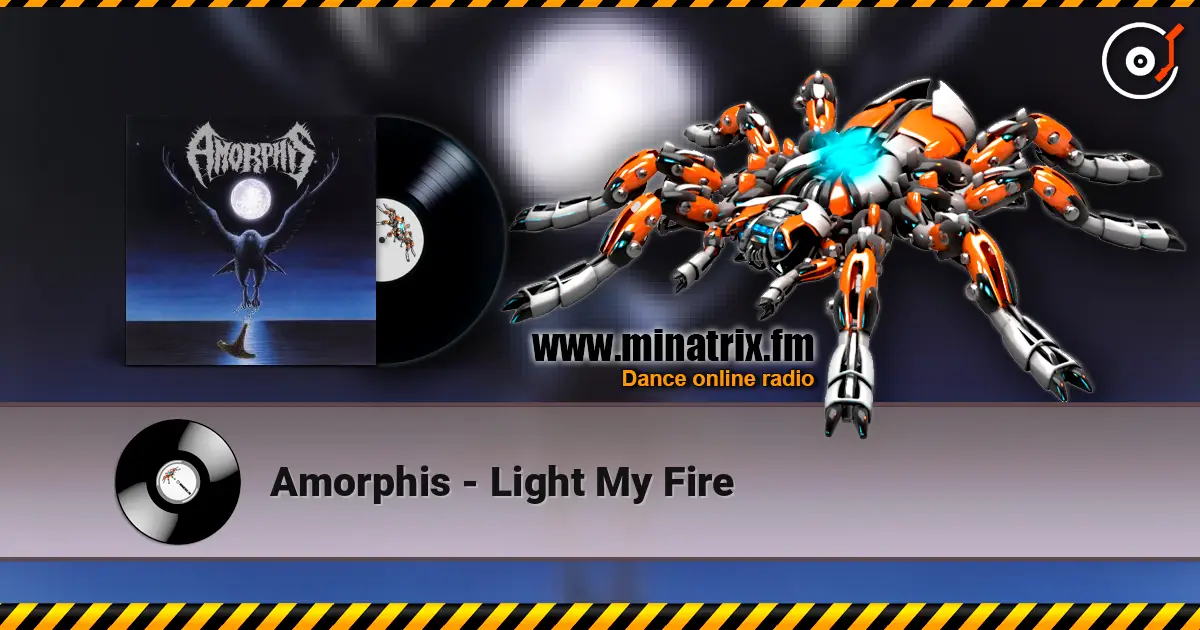 Amorphis - Light My Fire online in hoher Qualität hören | Minatrix.FM