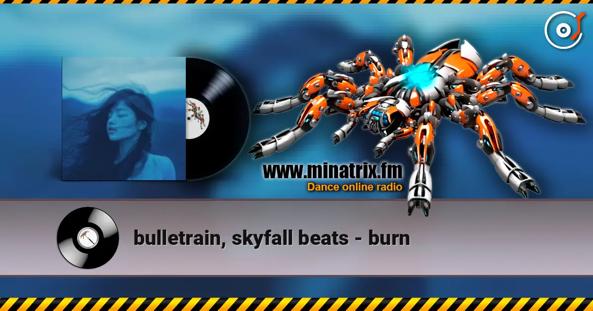 bulletrain, skyfall beats - burn online in hoher Qualität hören | Minatrix.FM