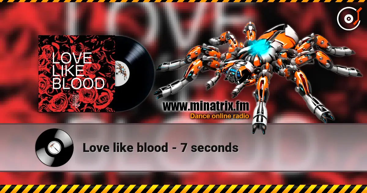 Love like blood - 7 seconds online in hoher Qualität hören | Minatrix.FM