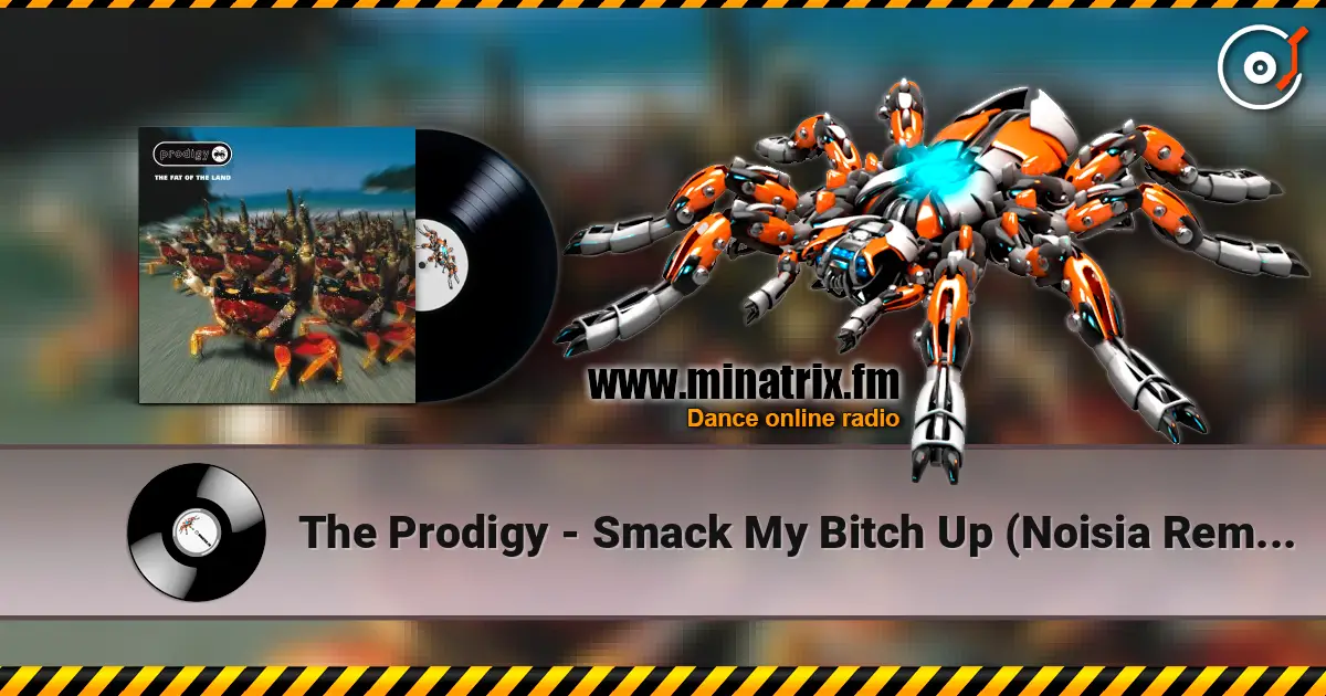 The Prodigy - Smack My Bitch Up (Noisia Remix) online in hoher Qualität hören | Minatrix.FM