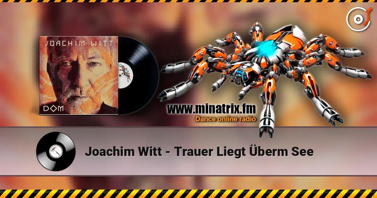 Joachim Witt - Trauer Liegt Überm See online in hoher Qualität hören | Minatrix.FM