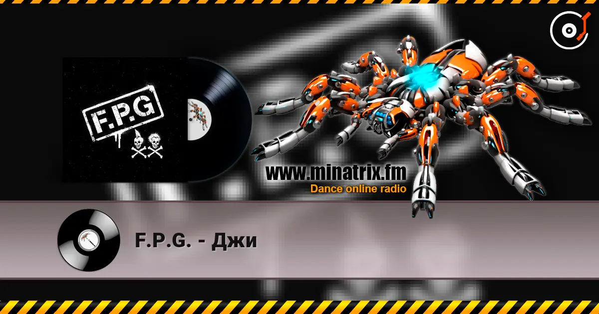 F.P.G. - Джи online in hoher Qualität hören | Minatrix.FM