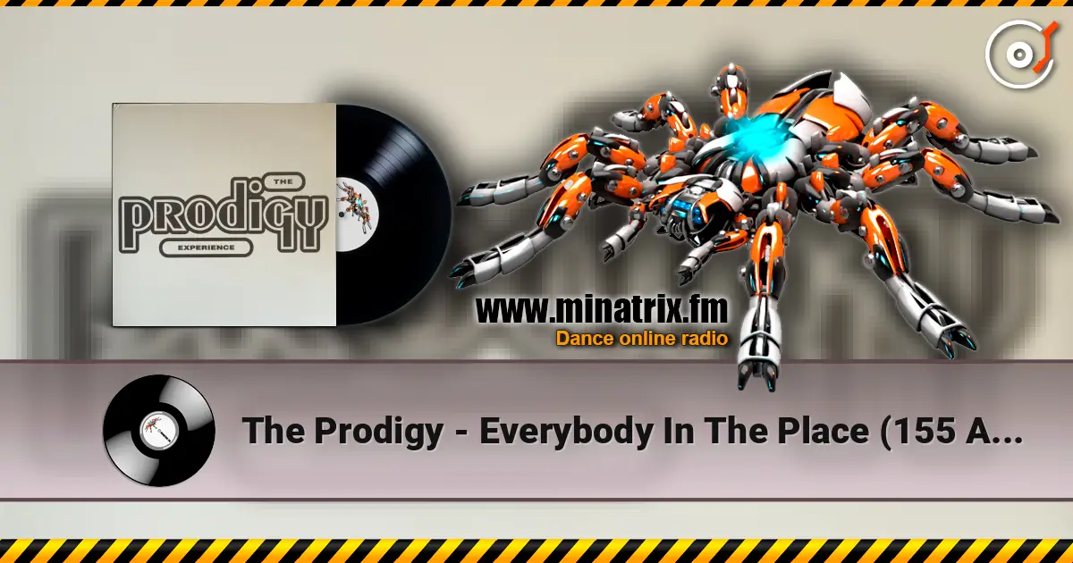 The Prodigy - Everybody In The Place (155 And Rising) online in hoher Qualität hören | Minatrix.FM