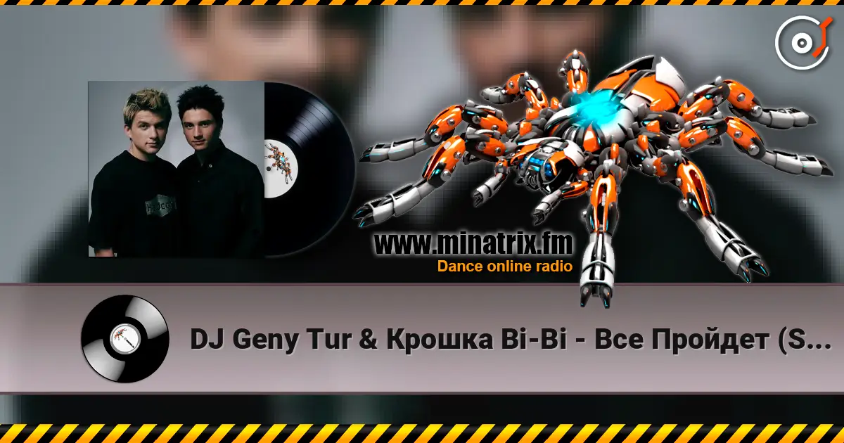 DJ Geny Tur & Крошка Bi-Bi - Все Пройдет (Sasha Wind & Snork Remix) online in hoher Qualität hören | Minatrix.FM