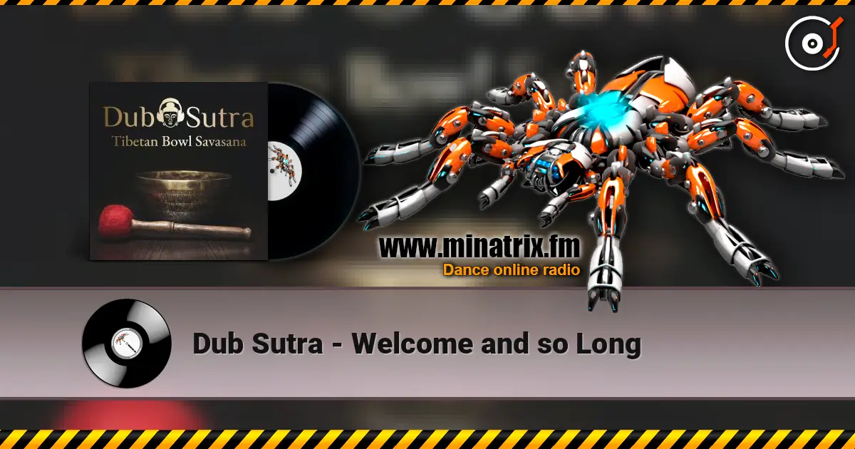 Dub Sutra - Welcome and so Long online in hoher Qualität hören | Minatrix.FM