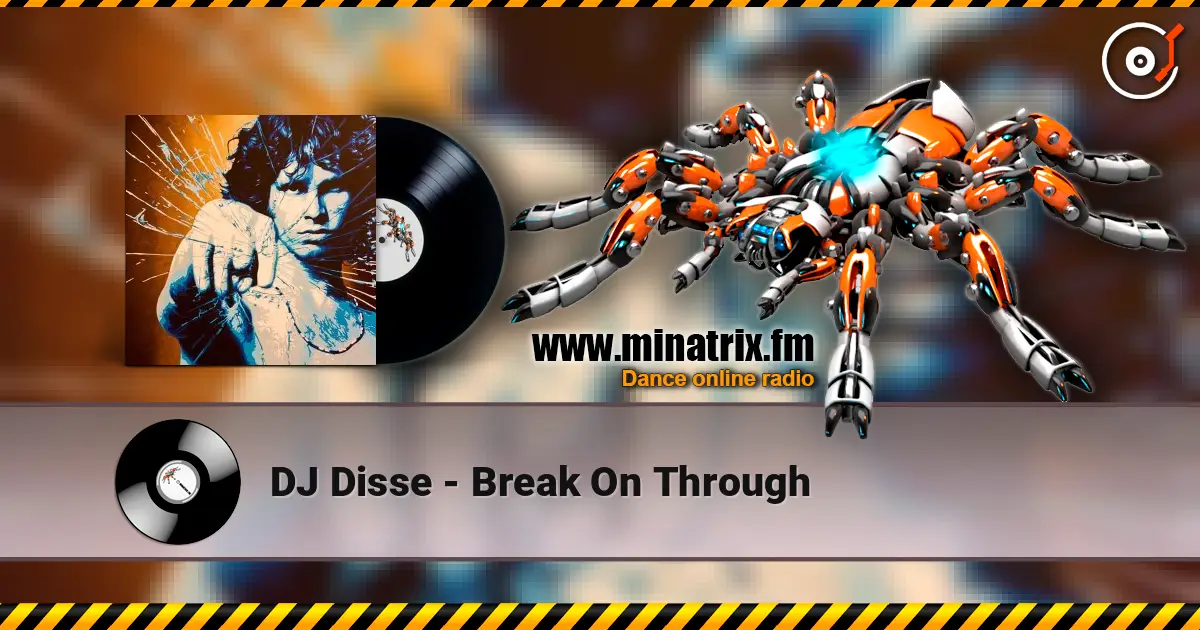 DJ Disse - Break On Through online in hoher Qualität hören | Minatrix.FM