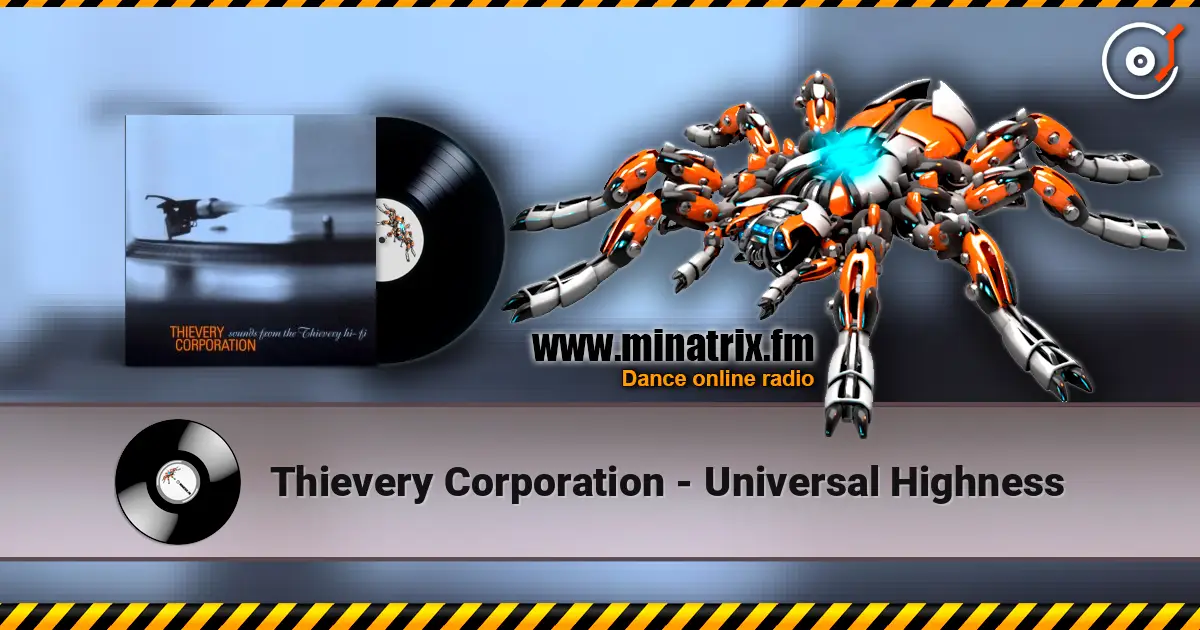Thievery Corporation - Universal Highness online in hoher Qualität hören | Minatrix.FM