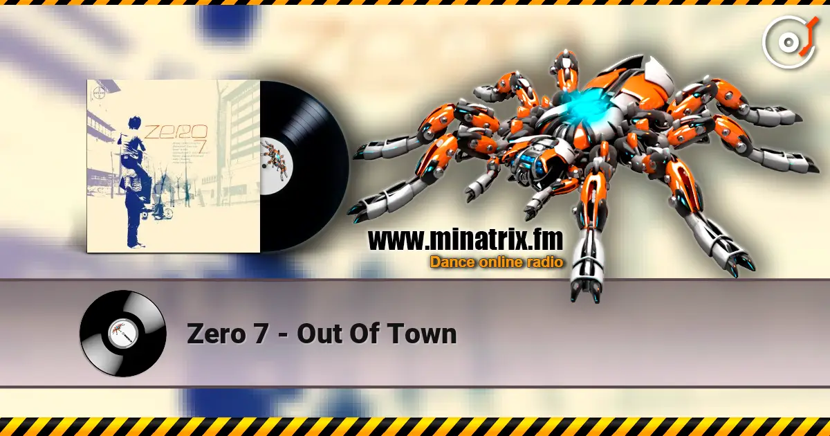 Zero 7 - Out Of Town online in hoher Qualität hören | Minatrix.FM