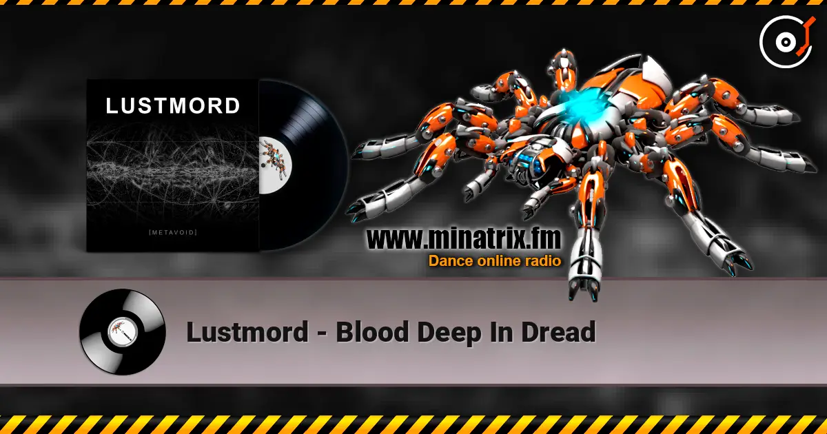 Lustmord - Blood Deep In Dread online in hoher Qualität hören | Minatrix.FM