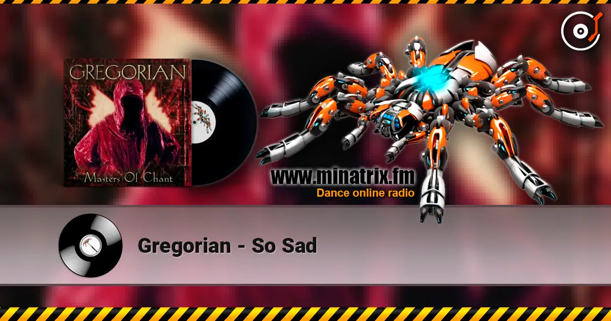 Gregorian - So Sad online in hoher Qualität hören | Minatrix.FM