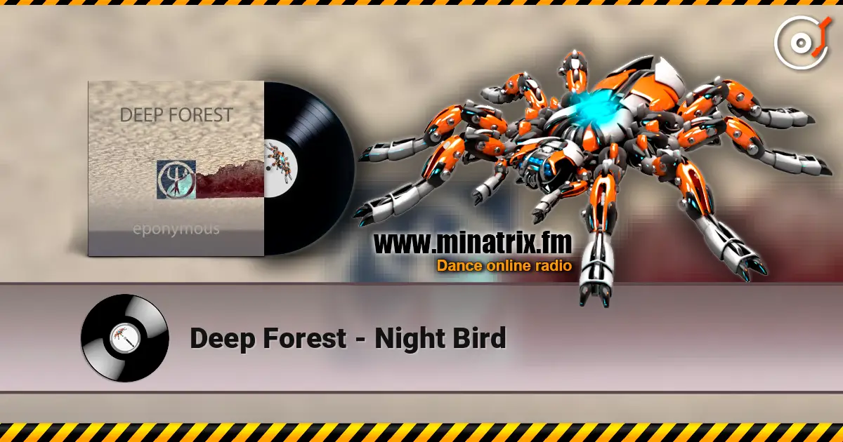 Deep Forest - Night Bird online in hoher Qualität hören | Minatrix.FM
