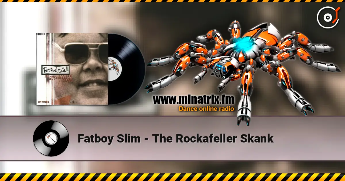 Fatboy Slim - The Rockafeller Skank online in hoher Qualität hören | Minatrix.FM