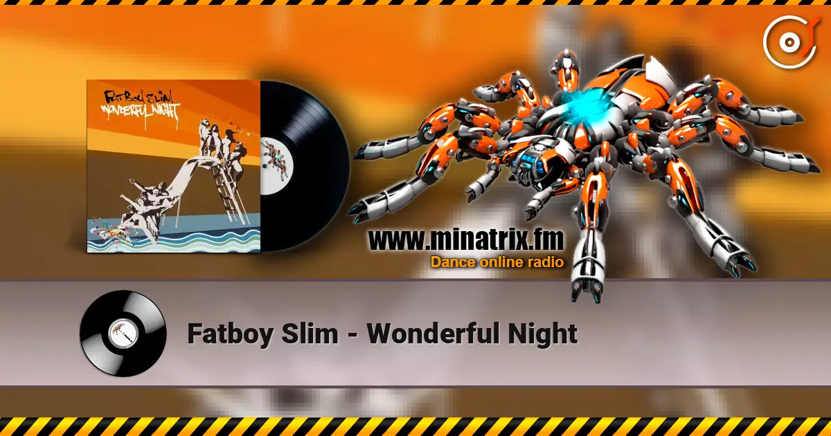 Fatboy Slim - Wonderful Night online in hoher Qualität hören | Minatrix.FM