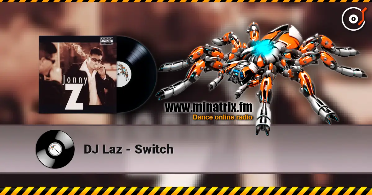 DJ Laz - Switch online in hoher Qualität hören | Minatrix.FM