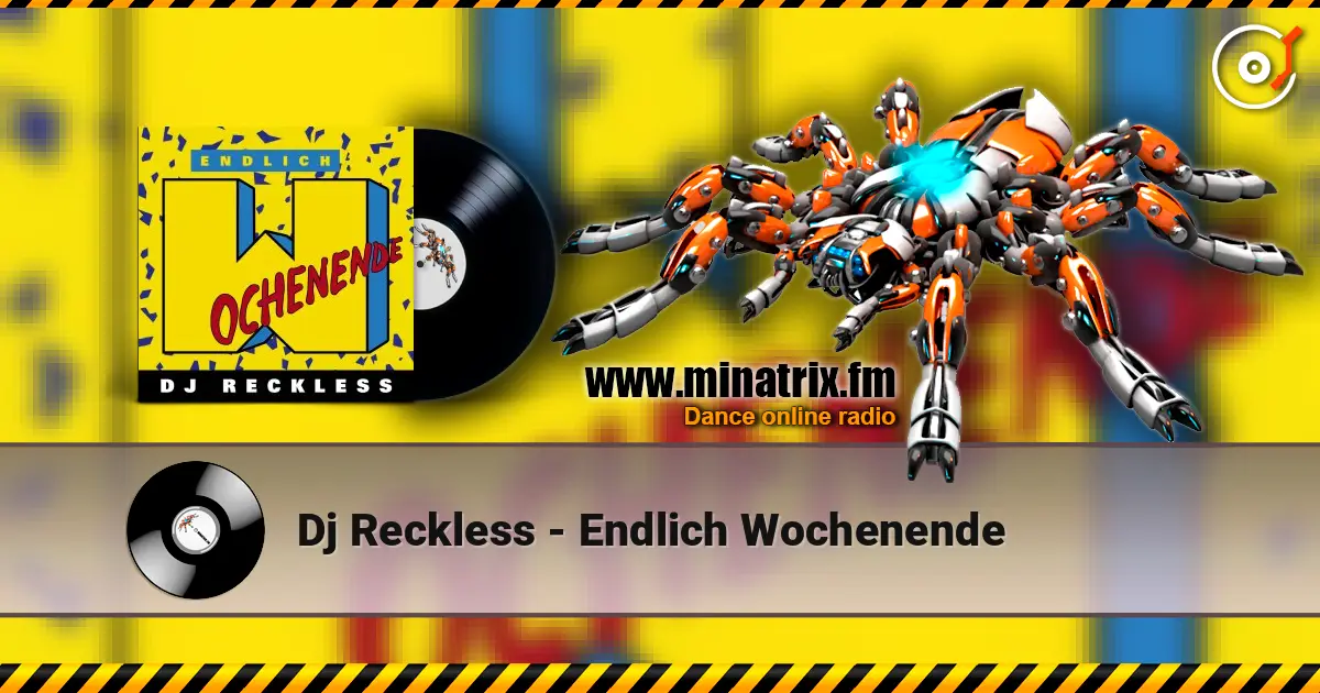 Dj Reckless - Endlich Wochenende online in hoher Qualität hören | Minatrix.FM