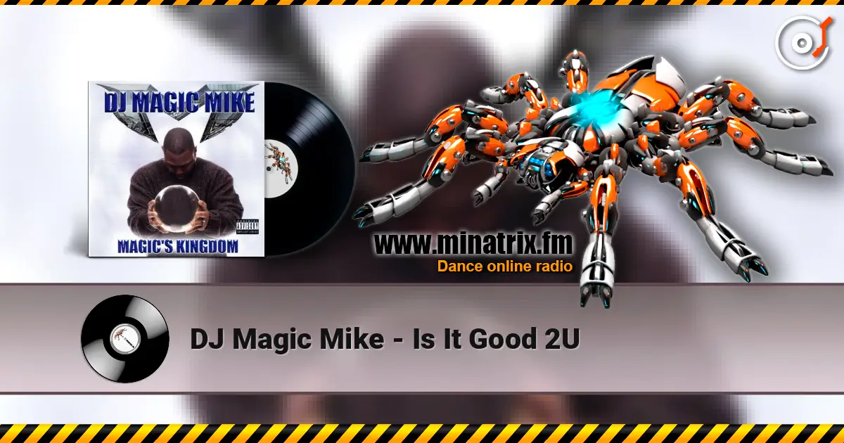 DJ Magic Mike - Is It Good 2U online in hoher Qualität hören | Minatrix.FM
