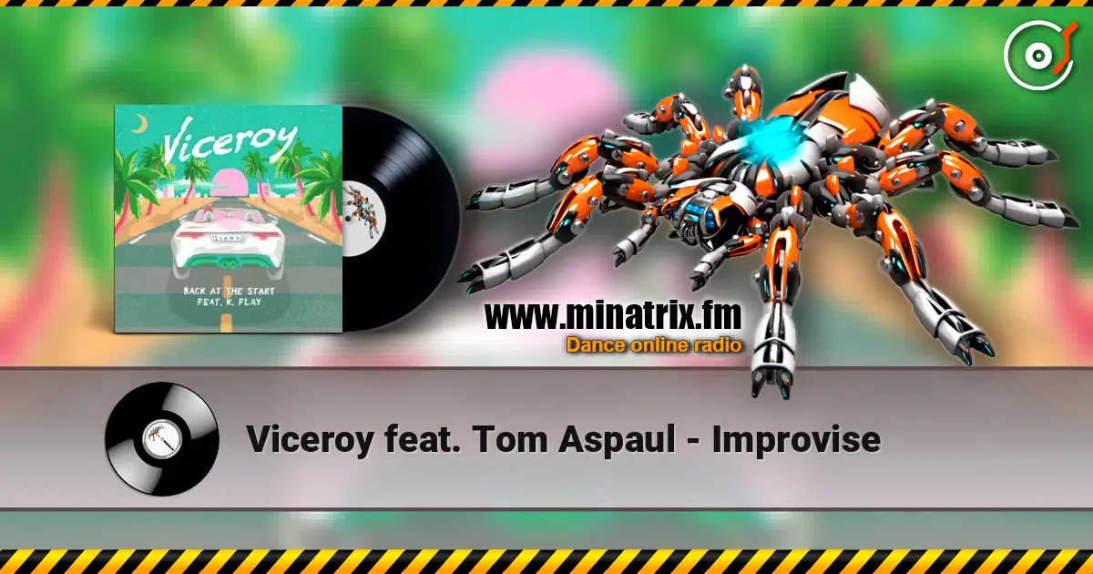 Viceroy feat. Tom Aspaul - Improvise online in hoher Qualität hören | Minatrix.FM