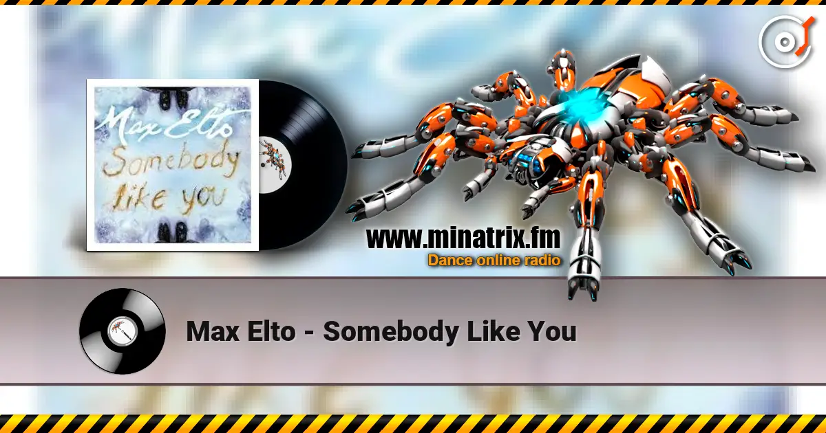 Max Elto - Somebody Like You online in hoher Qualität hören | Minatrix.FM