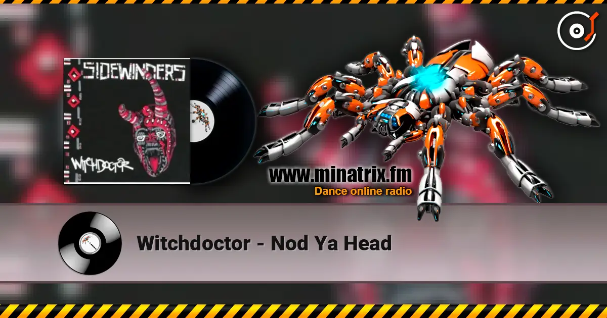 Witchdoctor - Nod Ya Head online in hoher Qualität hören | Minatrix.FM