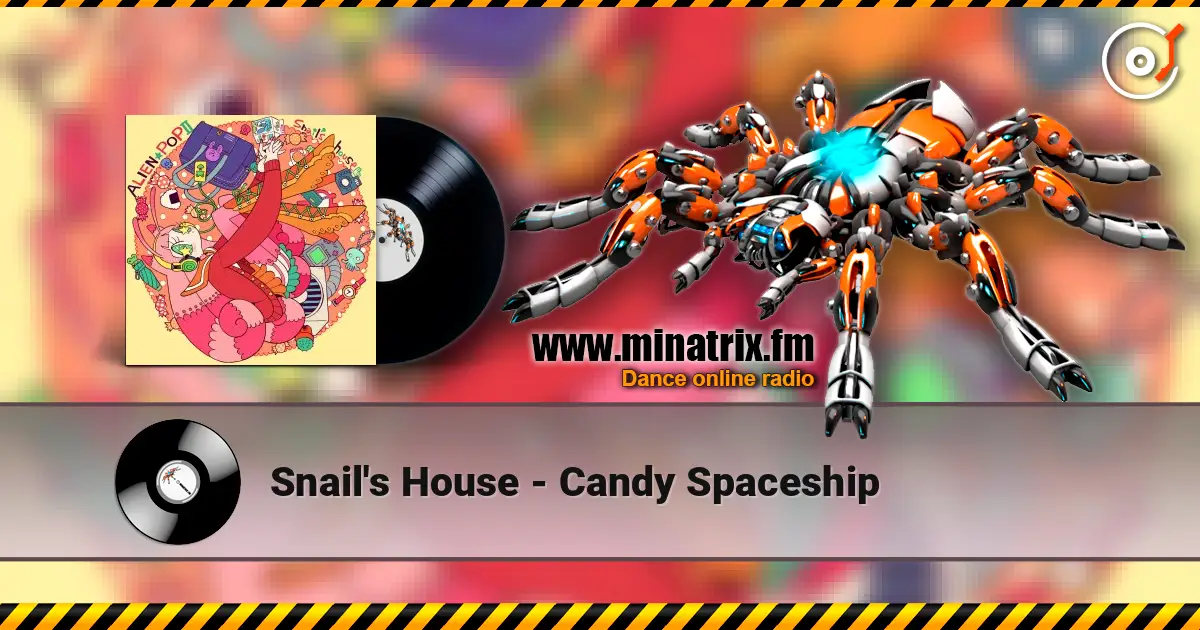 Snail's House - Candy Spaceship online in hoher Qualität hören | Minatrix.FM